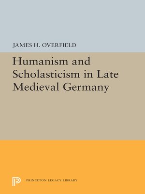 cover image of Humanism and Scholasticism in Late Medieval Germany